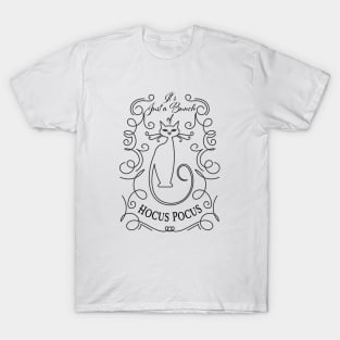 It's Just a Bunch of Hocus Pocus. T-Shirt